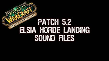 Patch 5.2 - Elisa Horde Landing Sound Files