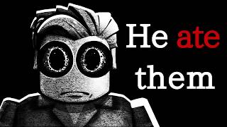 ROBLOX HE ATE THEM...