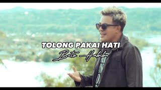 Tolong Pakai Hati - Beto Habibu (music lyrics)