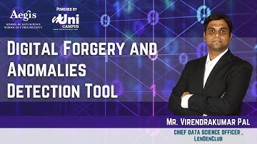 Forgery & Anomalies Detection by Virendrakumar, Chief Data Science Officer @LenDenClub, Aegis Alumni