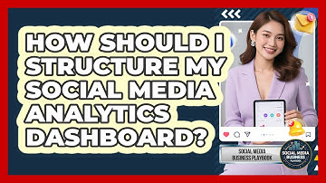 How Should I Structure My Social Media Analytics Dashboard?