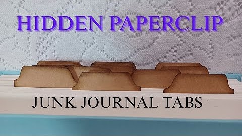 Hidden Paperclip Tutorial for Junk Journal Tabs | DIY Divider Tabs