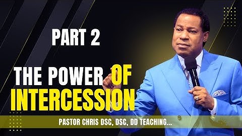 The Power of Intercession Part 2 | Pastor Chris Oyakhilome 