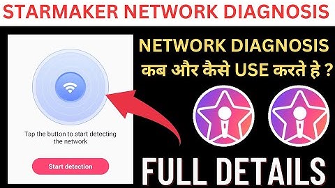 How To Use Starmaker Network Diagnosis Feature 2023| starmaker new update 2023|starmaker new version