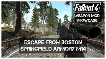 Fallout 4 Mod I Escape From Boston - Springfield Armory M14 Mod Showcase