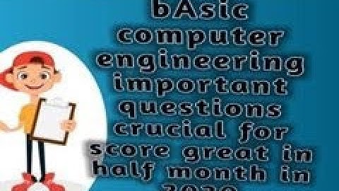 Important questions/topics of basic computer engineering / to pass in RGPV( BTech first year )