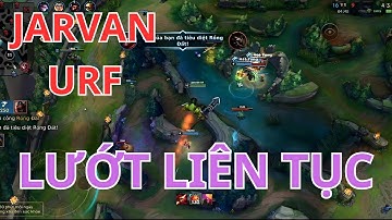 Jarvan URF Lướt Liên Tục Giải Trí Sau Phút Giây Soi Cầu Căng Thẳng