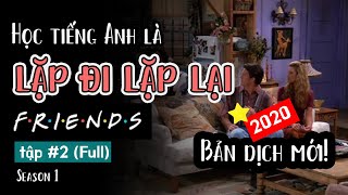 S1.Tập 2 Học tiếng anh qua Friends học tiếng anh qua phim Nghe tiếng anh Nghe tiếng anh mỗi ngày