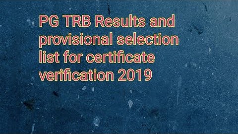 PG TRB provisional selection list for certificate verification 2019