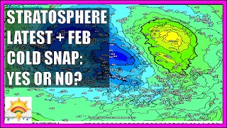 Ten Day Forecast: Stratosphere Latest Developments + Cold Snap First Week Of Feb: Yes Or No?