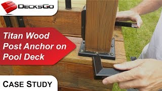 Case Study - Wood Post Anchor on Pool Deck