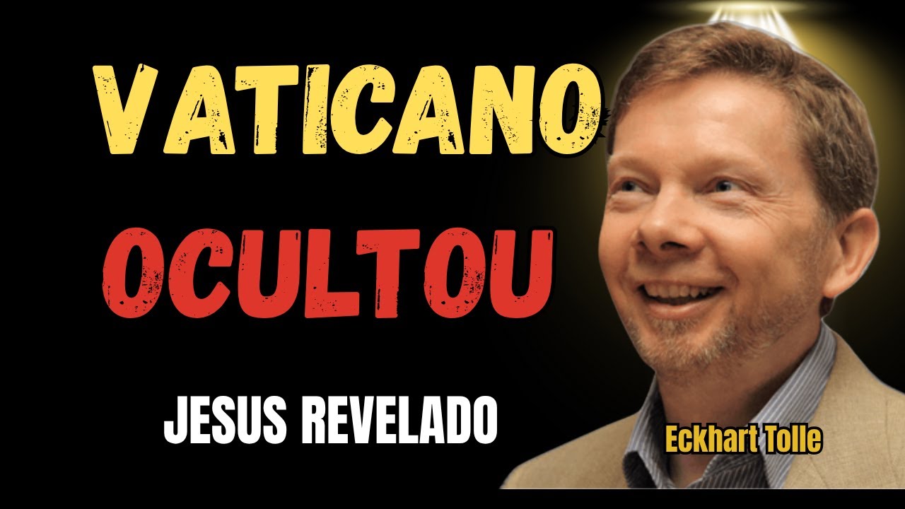 A Oração Perdida de Jesus que o Vaticano Ocultou | Eckhart Tolle