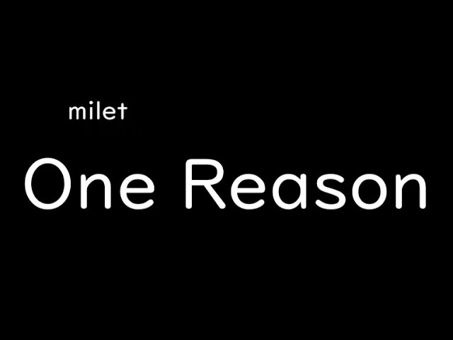 [가사/해석]milet－One Reason class=