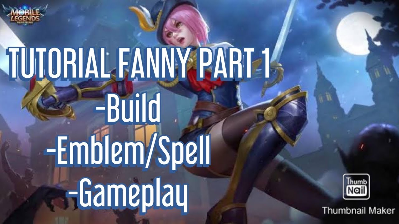 Tutorial Mobile Legend FANNY TUTORIAL MOBILE LEGEND/(PART 1) BEGINNER'S GUIDE - YouTube