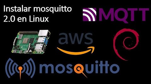 Configurar mosquitto 2.0 para Linux (Debian,Raspberry,Amazon AWS,etc)