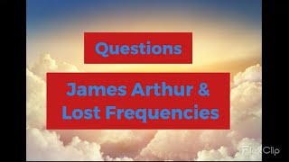 Questions ‑ James Arthur & Lost Frequencies