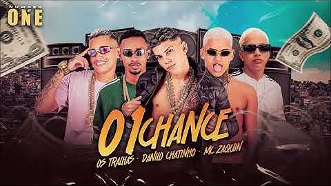 Thumbnail of UMA CHANCE - DANILO CHATINHO E OS TRALHAS E MC ZAQUIN ( NK NO BEAT ) - MUSICA NOVA