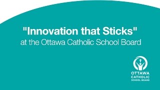 "Innovation that Sticks" at the Ottawa Catholic School Board