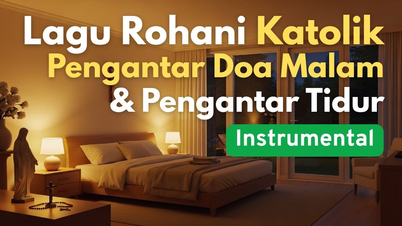 Lagu Rohani Katolik Permenungan, Pengantar Doa malam dan Pengantar Tidur