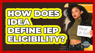 How Does IDEA Define IEP Eligibility?