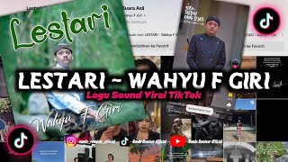 Lestari - Wahyu F Giri || Lagu Sound Viral TikTok