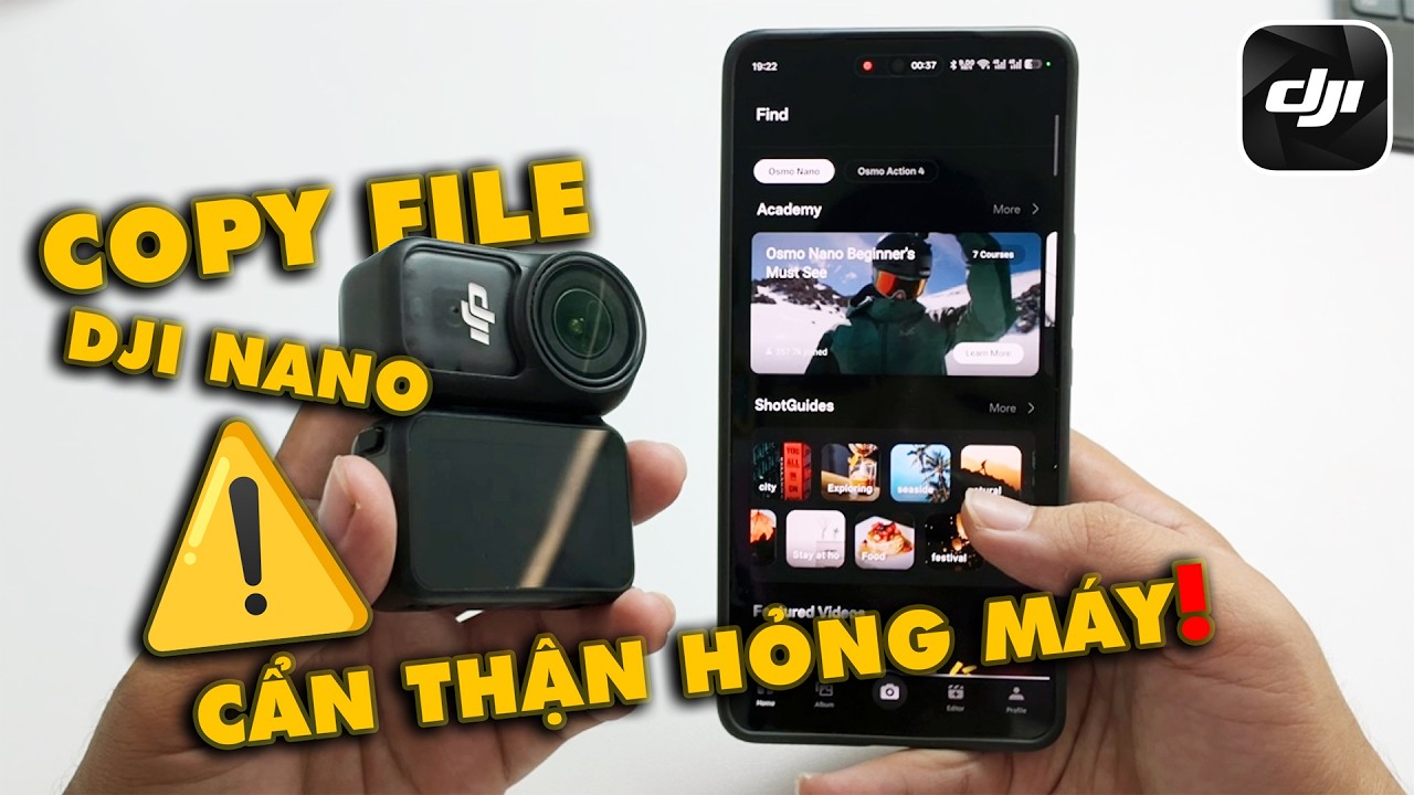 Cách Copy File DJI Nano Sang Điện Thoại & Máy Tính Chuẩn Nhất Tránh Lỗi