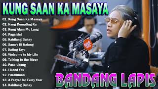 KUNG SAAN KA MASAYA // New Bandang Lapis | Top Greatest Hits philippines 2023