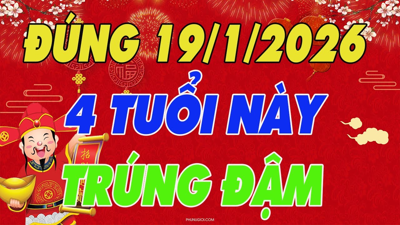 Đúng Ngày 19/1/2026 , Lộ Diện 4 Con Giáp Số Bắt Giàu Có , Tiền Chảy Về Như Nước