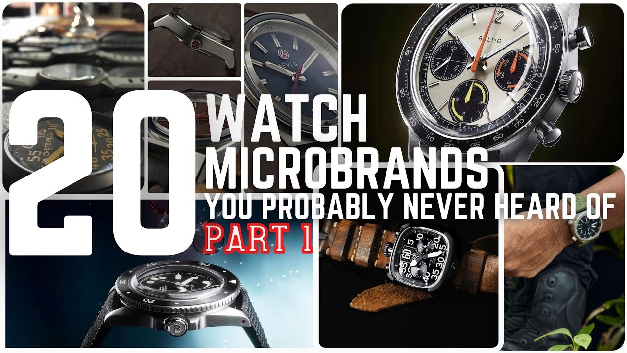 20 Watch Microbrands you probably never heard of (Part 1). YouTube