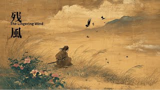 残風 — Zanpū | The Wind That Carried His Name | Zen Samurai Music | Shakuhachi Koto