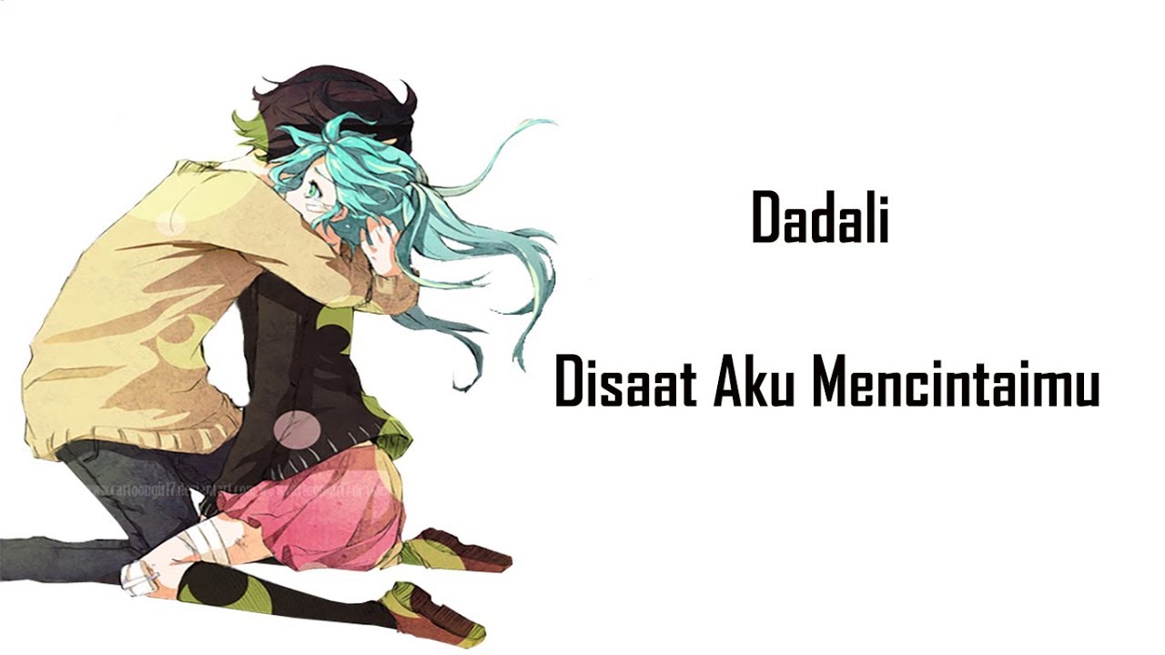 Dadali Disaat Aku Mencintaimu / Dadali - Disaat Aku Mencintaimu