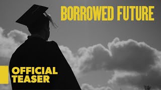 Borrowed Future | How Student Loans Are Killing The American Dream | Documentary