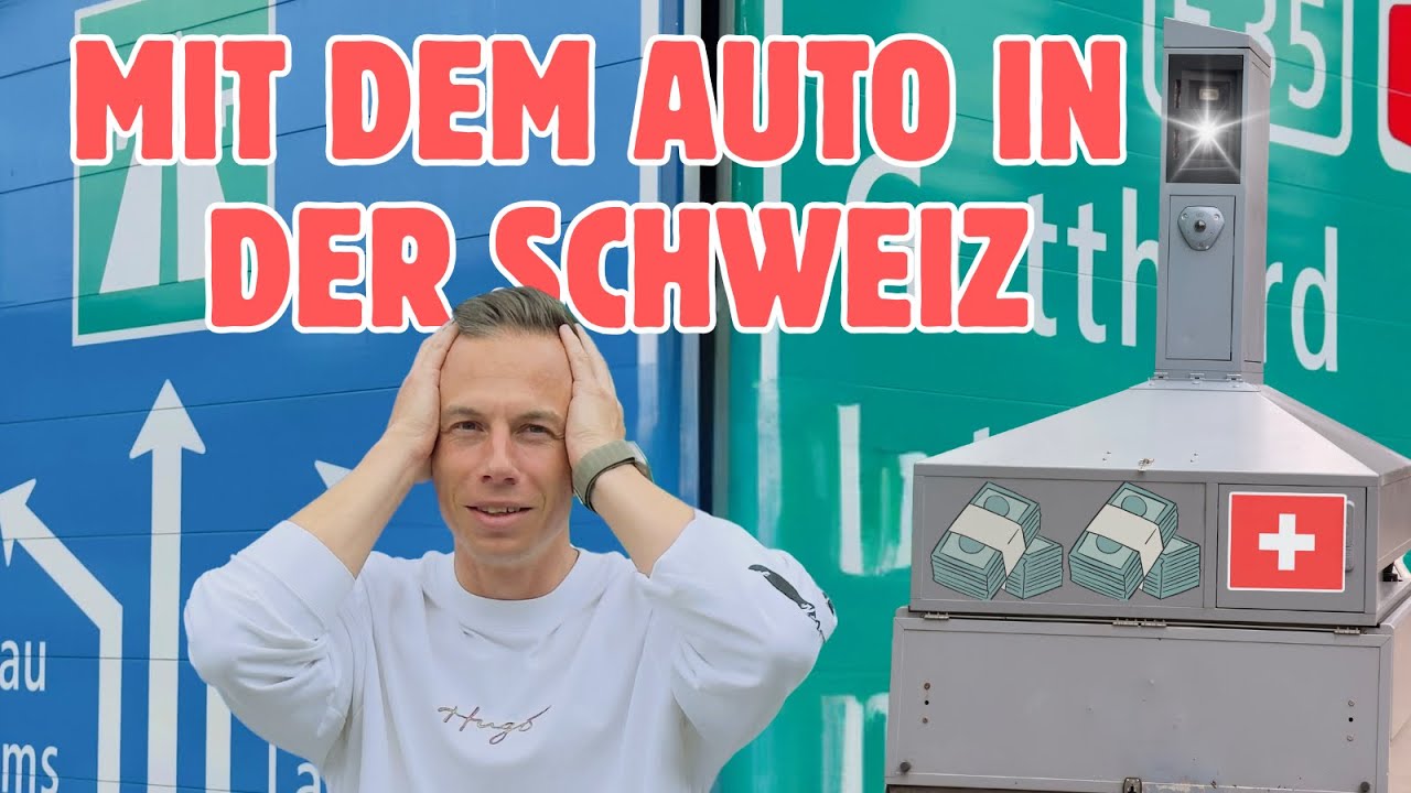 Zum ersten mal mit dem Auto in der Schweiz, das habe ich hier gelernt