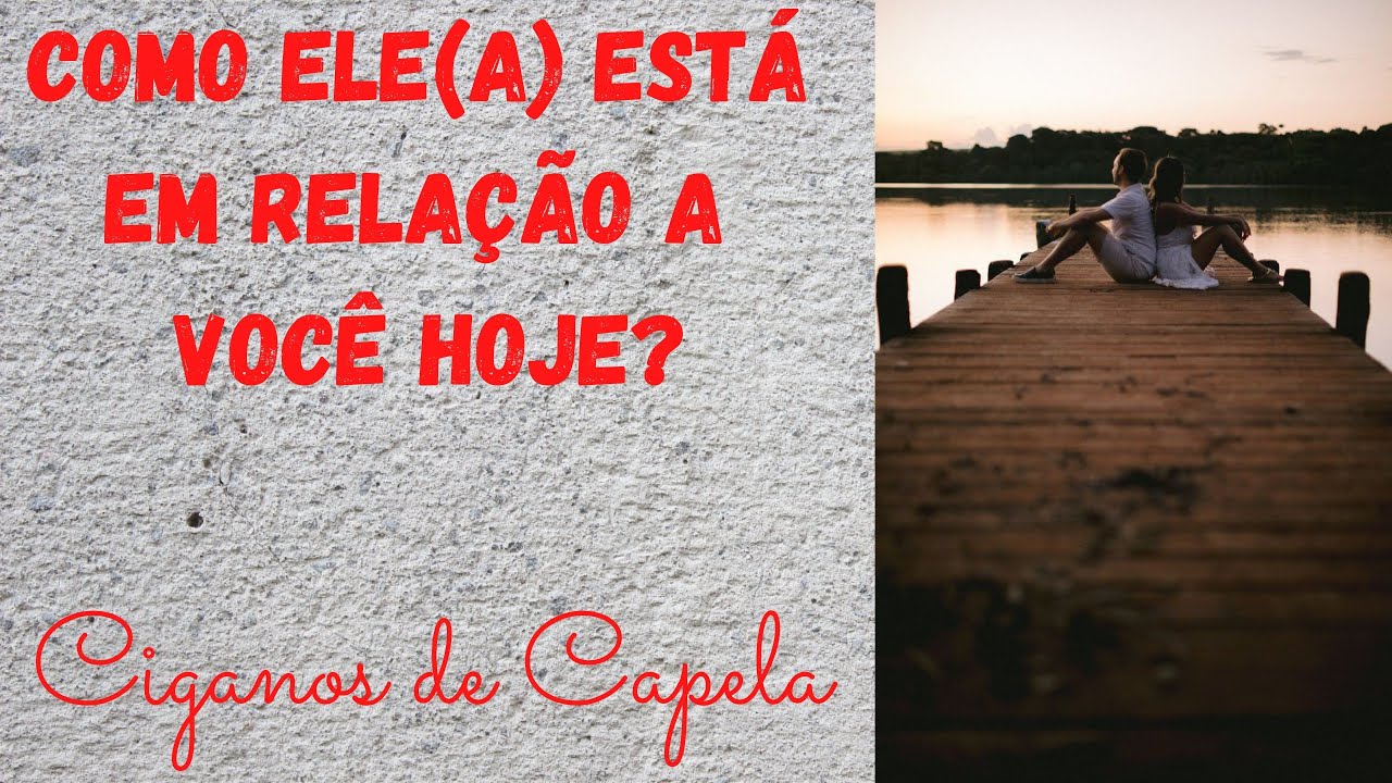 COMO ELE(A) ESTÁ EM RELAÇÃO A MIM HOJE