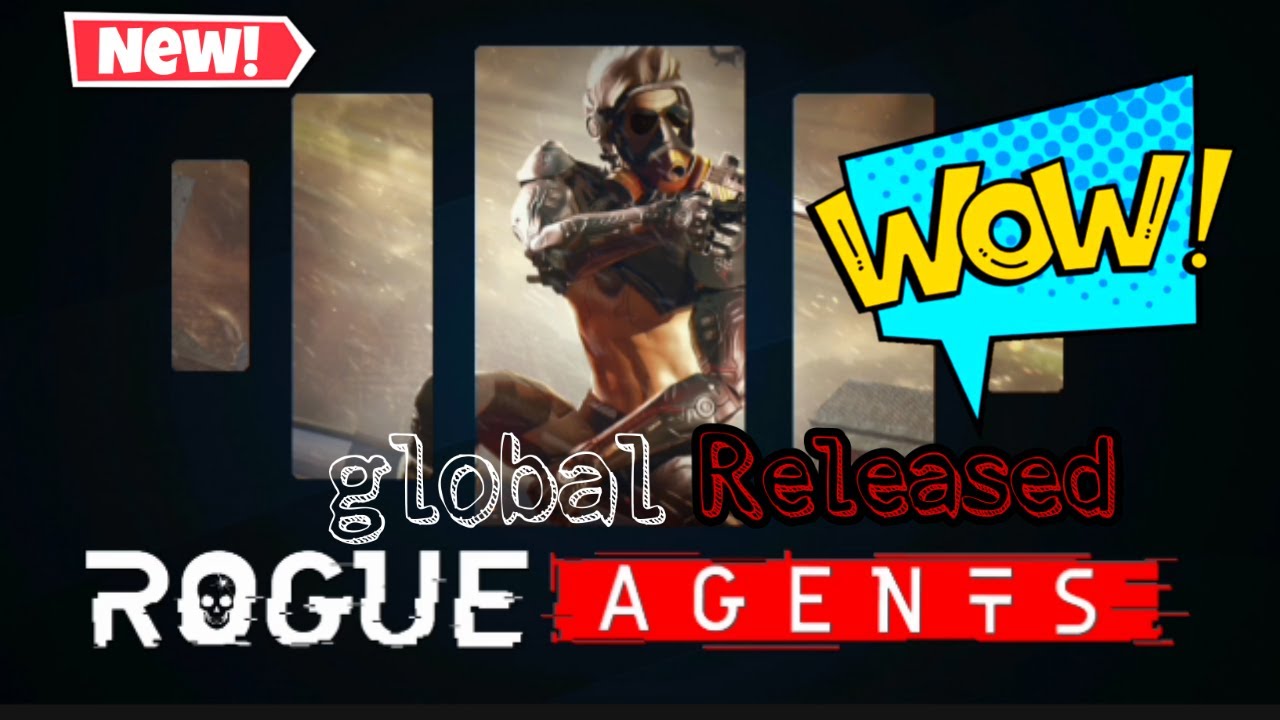 WooW ROGUE AGENTS GLOBAL RELEASED YOU MUST TRY!!!