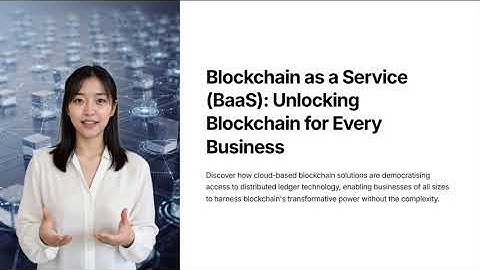 Blockchain as a Service BaaS Unlocking Blockchain for Every Business (8 Minutes)