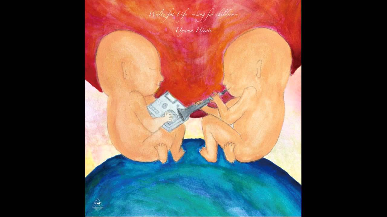 Uyama Hiroto — Uyama Hiroto - Waltz for Life ~song for children