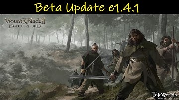 Mount & Blade II: Bannerlord • Beta Update e1.4.1 • NO NARRATION