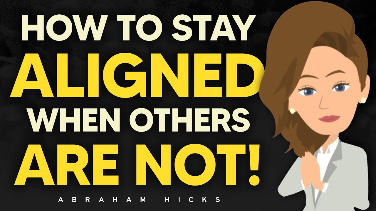 How To Stay Aligned Around People Who Aren't 🧘‍♀️ Abraham Hicks 2025