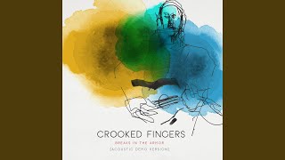 Video thumbnail of "Crooked Fingers - Heavy Hours (Acoustic Version)"