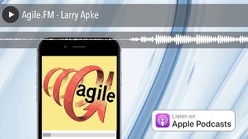 Agile.FM - Larry Apke