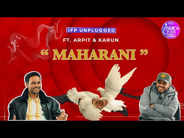 Maharani Unplugged Ft. @arpitbaala & @beingkarun | Indie'n Folk Project class=
