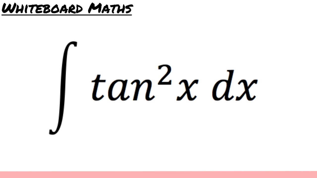 Integral Of Tan 2 X Youtube