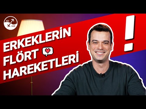 ERKEKLERİN FLÖRT HAREKETLERİ