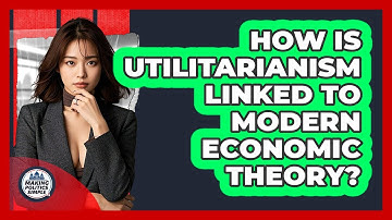 How Is Utilitarianism Linked To Modern Economic Theory? - Making Politics Simple