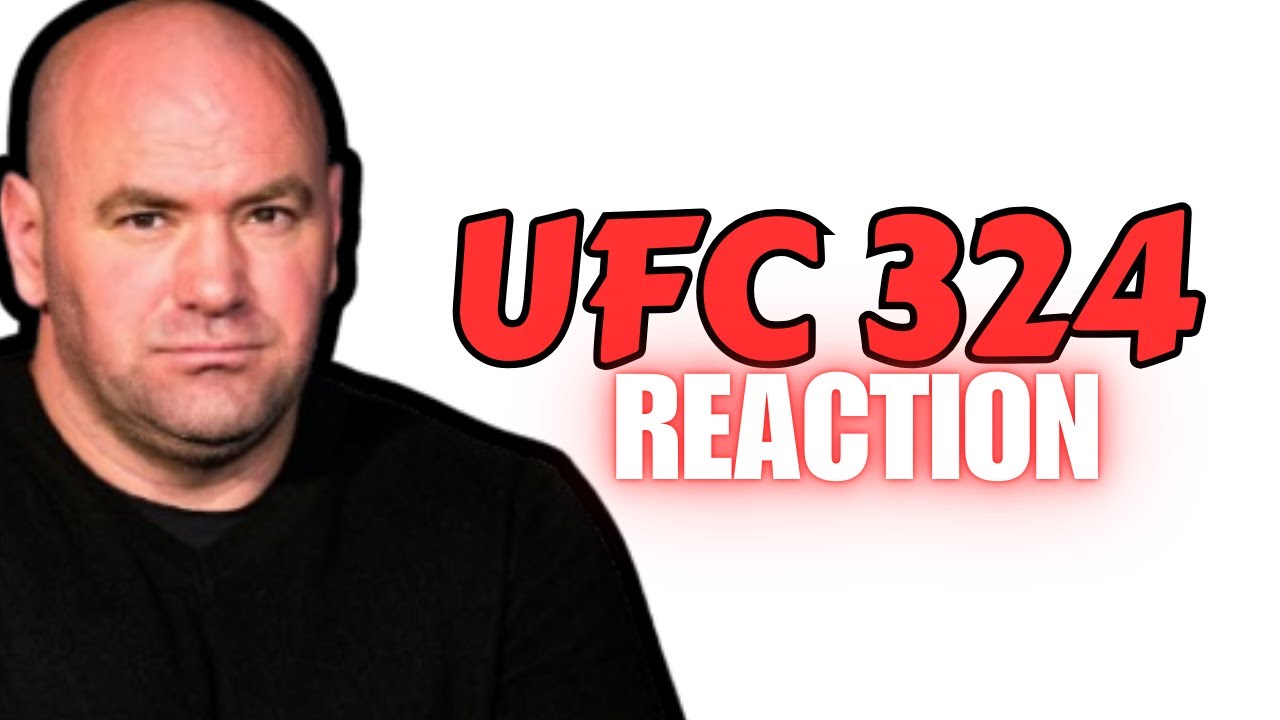 UFC 324 ‘REACTION’ 