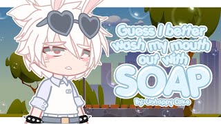 Guess I better wash my mouth out with soap || MEME || Gacha Club || Melanie Martinez || Unhappy Cake