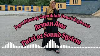 Joget Minang Capuiklah Denai Keyboard | Arman Ams || Putri 02 Sound System.