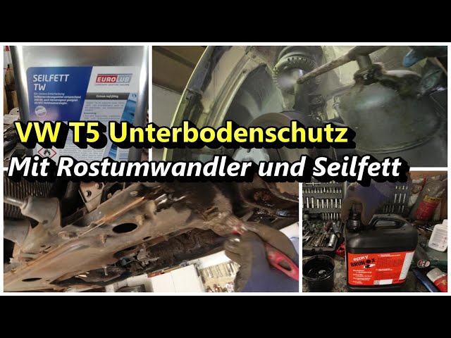 Unterbodenschutz VW T5 mit Rostumwandler und Seilfett