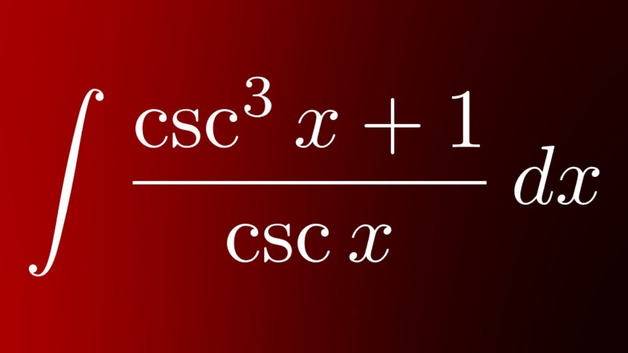 Integral Of csc 3 x 1 csc x YouTube integral-of-csc-3-x-1-csc-x-youtube